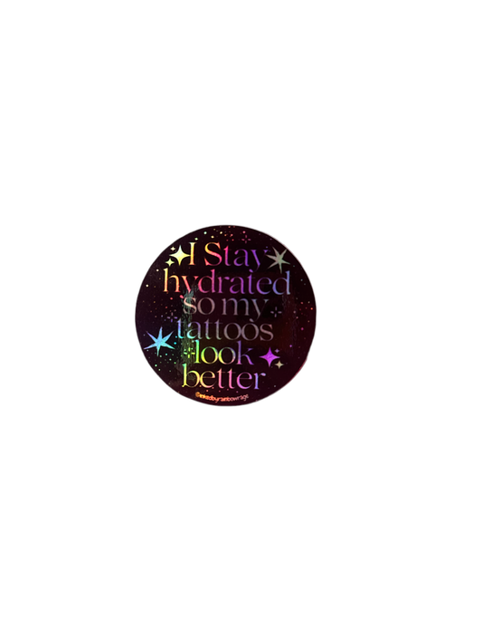 I stay hydrated so my tattoos look better’ Sticker