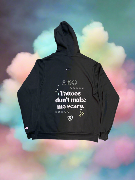 Tattoos Don’t Make me Scary Hoody