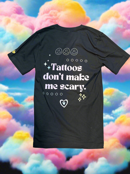 Tattoos Don’t Make Me Scary T-Shirt